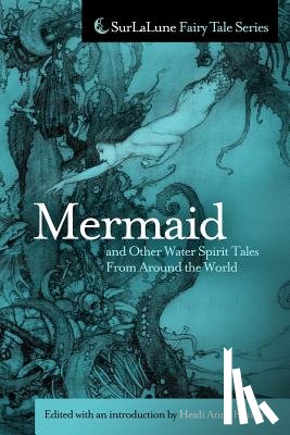 Heiner, Heidi Anne - Mermaid and Other Water Spirit Tales From Around the World