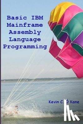 O'Kane, Kevin C - Basic IBM Mainframe Assembly Language Programming