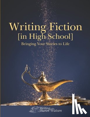 Watson, Sharon - Writing Fiction [in High School]