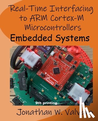 Valvano, Jonathan W. - Embedded Systems: Real-Time Interfacing to Arm(R) Cortex(TM)-M Microcontrollers