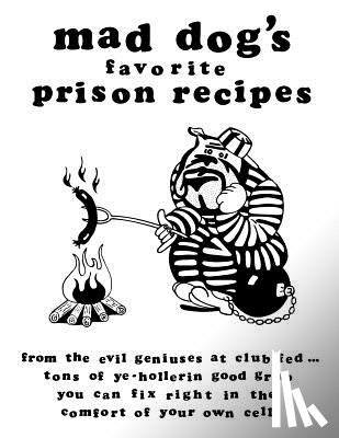 Allen, Dan M. - mad dogs favorite prison recipes