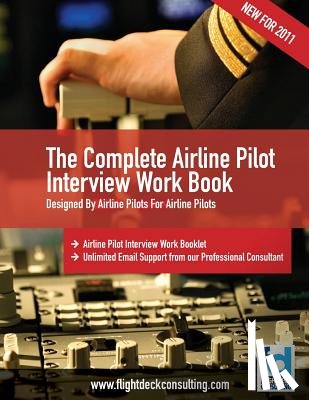 Robinson, Sasha - The Complete Airline Pilot Interview Work Book: An essential tool for all Airline Pilots attending an interview
