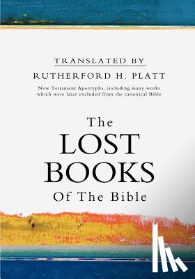 Platt, Rutherford H. - The Lost Books of the Bible