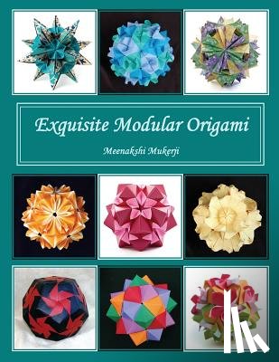 Mukerji, Meenakshi - Exquisite Modular Origami