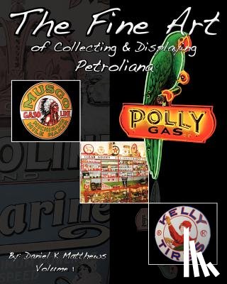 Major, Wayne R. - The Fine Art of Collecting and Displaying Petroliana