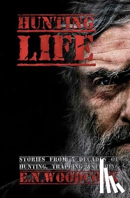 Enkamp, Jesse - Hunting Life: Stories from 5 Decades of Hunting, Trapping & Fishing