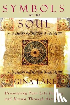 Lake, Gina - Symbols of the Soul: Discovering Your Life Purpose and Karma Through Astrology