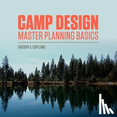 Iszler, Elizabeth W. - Camp Design: Master Planning Basics