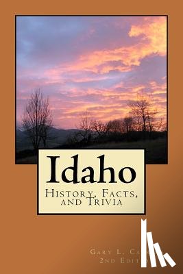 Calkins, Gary L. - Idaho: History, Facts, and Trivia