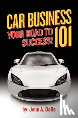 Dare, John - Car Business: Your Road to Success