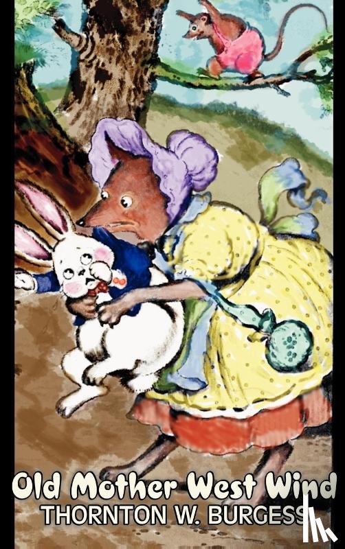 Burgess, Thornton W. - Old Mother West Wind by Thornton Burgess, Fiction, Animals, Fantasy & Magic