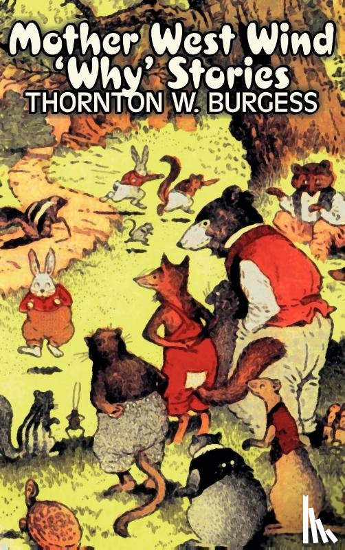 Burgess, Thornton W. - Mother West Wind 'Why' Stories by Thornton Burgess, Fiction, Animals, Fantasy & Magic
