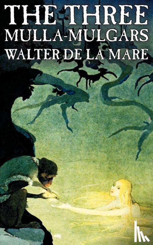 De La Mare, Walter - The Three Mulla-mulgars by Walter de la Mare, Fiction, Classics