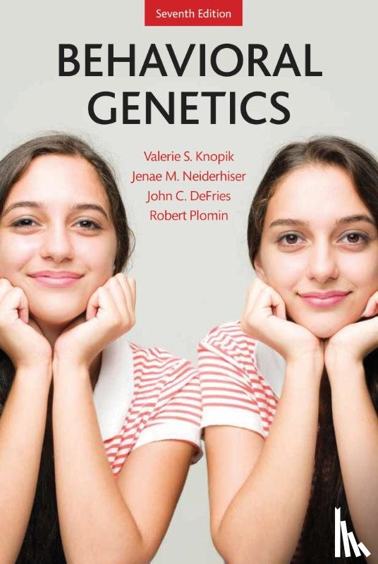 Knopik, Valerie S., Neiderhiser, Jenae M., DeFries, John C., Plomin, Robert - Behavioral Genetics