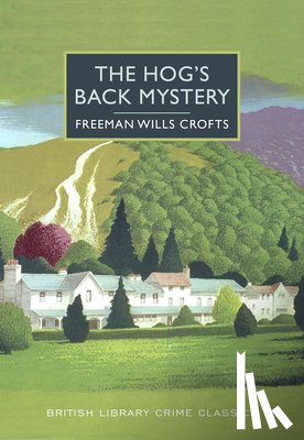 Crofts, Freeman Wills - The Hog's Back Mystery