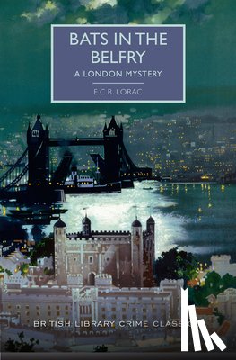 Lorac, E. C. R. - Bats in the Belfry: A London Mystery