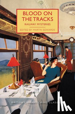 Edwards, Martin - Blood on the Tracks: Railway Mysteries