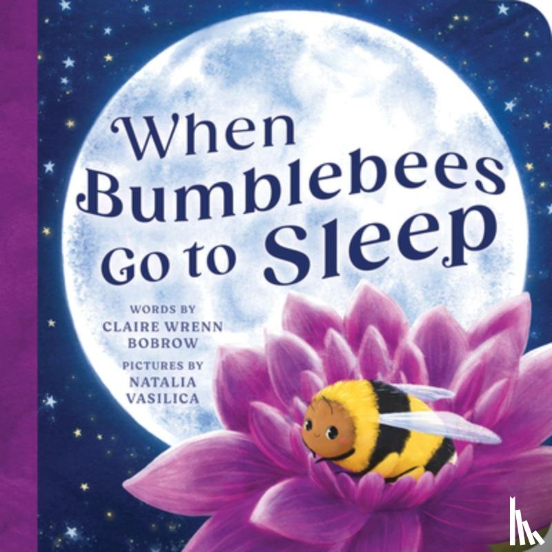 Bobrow, Claire Wrenn - When Bumblebees Go to Sleep