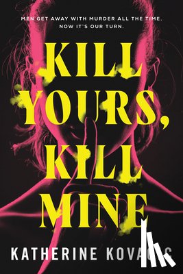Kovacic, Katherine - Kill Yours, Kill Mine