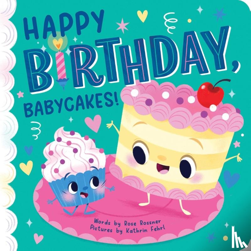 Rossner, Rose - Happy Birthday, Babycakes!