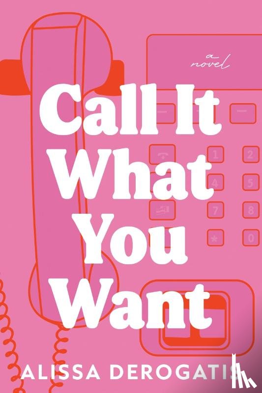 DeRogatis, Alissa - Call It What You Want