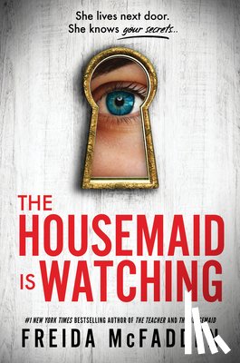 McFadden, Freida - McFadden, F: Housemaid Is Watching
