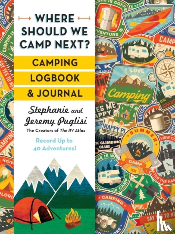 Puglisi, Stephanie, Puglisi, Jeremy - Where Should We Camp Next?: Camping Logbook and Journal