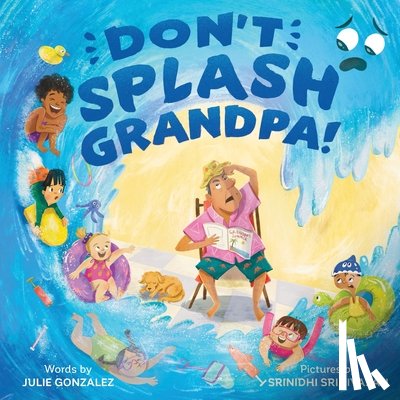 Gonzalez, Julie - Don't Splash Grandpa!