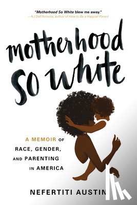 Austin, Nefertiti - Motherhood So White