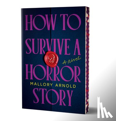 Arnold, Mallory - How to Survive a Horror Story (Deluxe Edition)