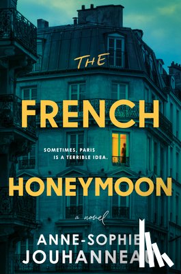 Jouhanneau, Anne-Sophie - The French Honeymoon