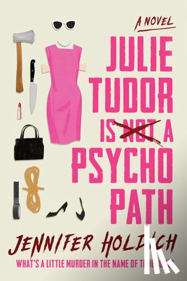 Holdich, Jennifer - Julie Tudor Is Not a Psychopath