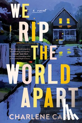 Carr, Charlene - We Rip the World Apart