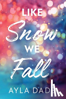 Dade, Ayla - Dade, A: Like Snow We Fall
