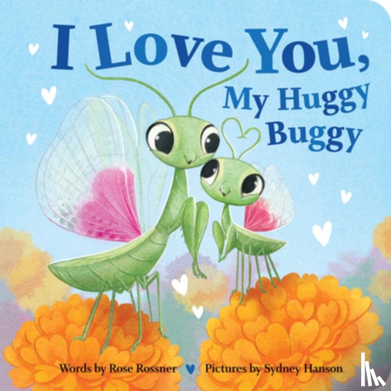 Rossner, Rose - I Love You, My Huggy Buggy