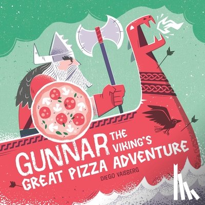 Vaisberg, Diego - Gunnar the Viking's Great Pizza Adventure