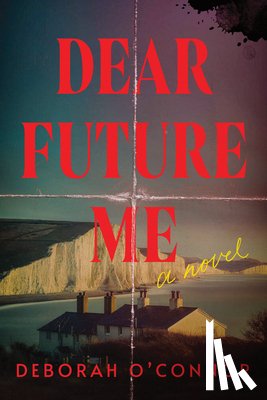 O'Connor, Deborah - Dear Future Me