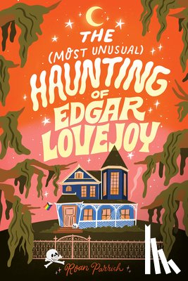 Parrish, Roan - The Most Unusual Haunting of Edgar Lovejoy
