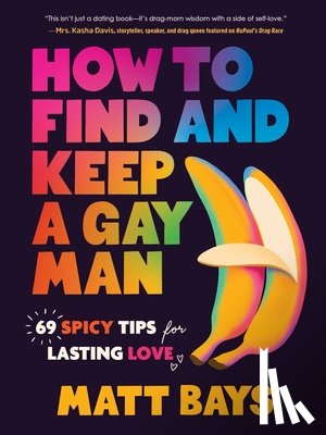 Bays, Matthew - How to Find and Keep a Gay Man