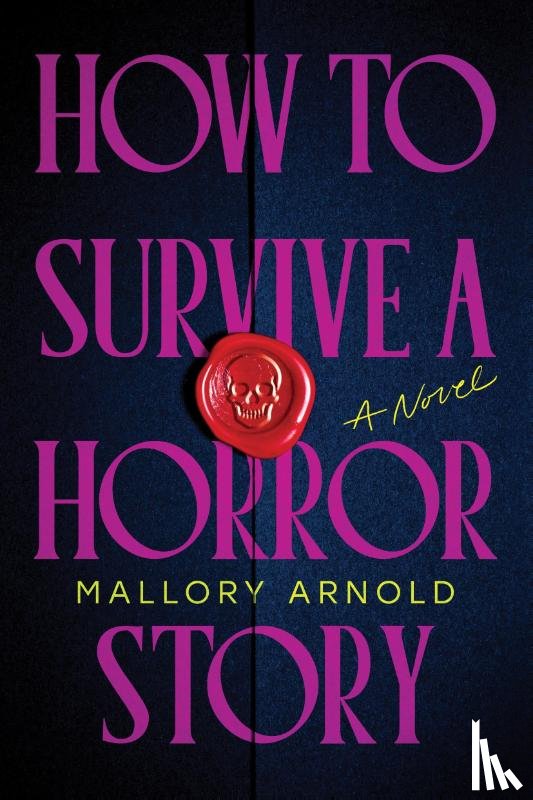 Arnold, Mallory - How to Survive a Horror Story