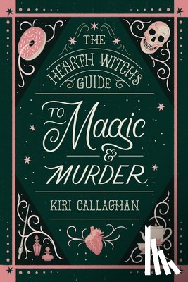 Callaghan, Kiri - The Hearth Witch's Guide to Magic & Murder (Standard Edition)