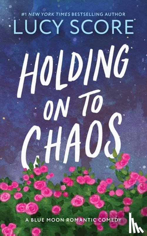 Score, Lucy - Holding on to Chaos