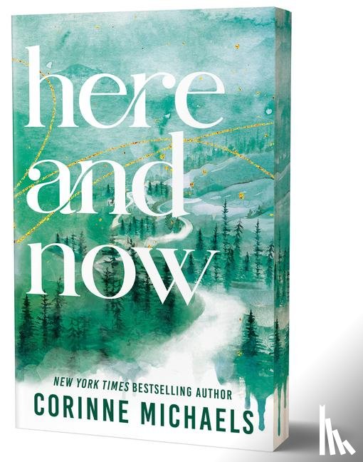 Michaels, Corinne - Michaels, C: Here and Now (Deluxe Edition)