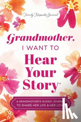 Mason, Jeffrey - Grandmother, I Want to Hear Your Story