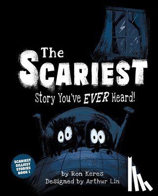 Keres, Ron - The Scariest Story You've Ever Heard!