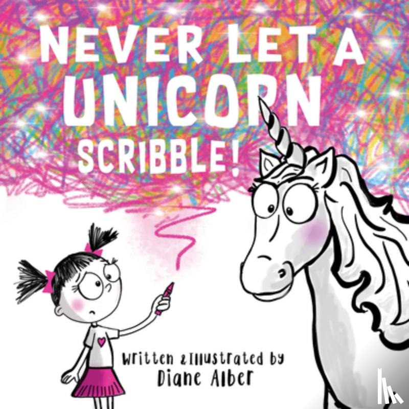 Alber, Diane - Never Let a Unicorn Scribble