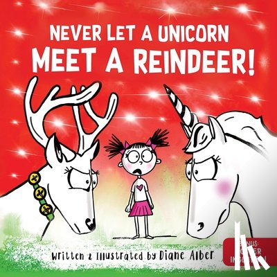 Alber, Diane - Never Let a Unicorn Meet a Reindeer