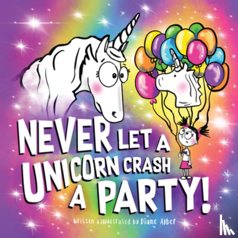 Alber, Diane - Never Let a Unicorn Crash a Party
