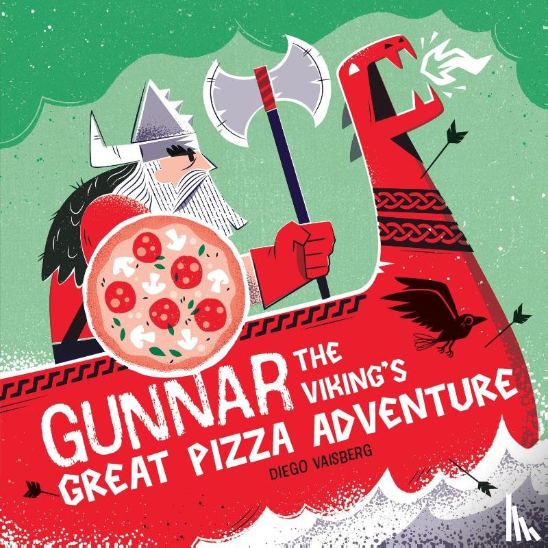 Vaisberg, Diego - Gunnar the Viking's Great Pizza Adventure