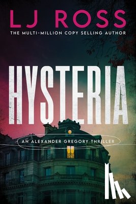 Ross, Lj - Hysteria: An Alexander Gregory Thriller